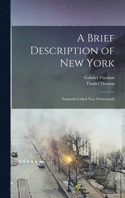 Gabriel Furman, Daniel Denton - Brief Description of New York, Inbunden. Tillgänglighet: Lägg i varukorg