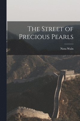 Nora Waln - Street of Precious Pearls, Häftad