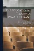The Educational Theory of Immanuel Kant;
