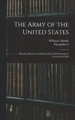 Theophilus F 1838-1912 Rodenbough, William L Haskin - Army of the United States, Inbunden. Tillgänglighet: Lägg i varukorg