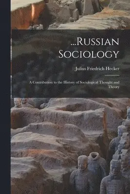 ...Russian Sociology; a Contribution to the History of Sociological Thought and Theory