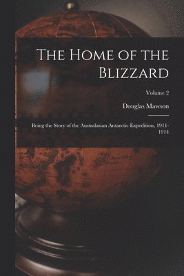 Douglas Mawson - Home of the Blizzard, Häftad. Tillgänglighet: Lägg i varukorg