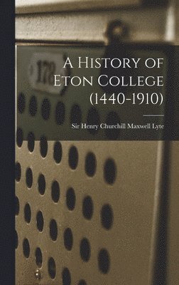 History of Eton College (1440-1910)