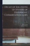 Decay of Solutions of Systems of Hyperbolic Conservation Laws