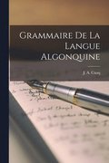 Grammaire de la langue algonquine