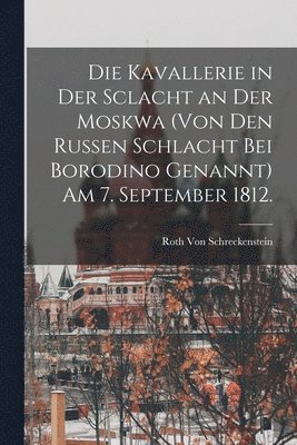 Kavallerie in der Sclacht an der Moskwa (von den Russen Schlacht bei Borodino genannt) am 7. September 1812.