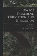 Sewage Treatment, Purification, and Utilization