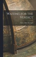 Waiting for the Verdict