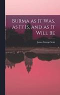 Burma as it Was, as it Is, and as it Will Be