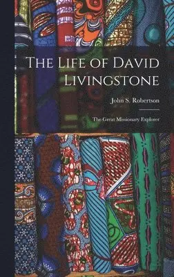 John S Robertson - Life of David Livingstone, Inbunden. Tillgänglighet: Lägg i varukorg