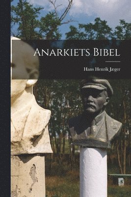 Hans Henrik Jæger - Anarkiets Bibel, Häftad
