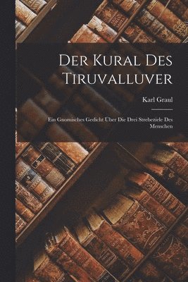 Karl Graul - Der Kural des Tiruvalluver, Häftad