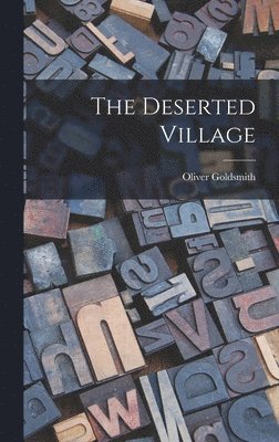 Oliver Goldsmith - Deserted Village, Inbunden