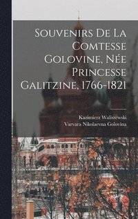 Souvenirs de la Comtesse Golovine, Ne Princesse Galitzine, 1766-1821