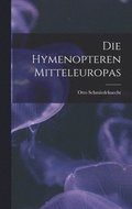 Die Hymenopteren Mitteleuropas