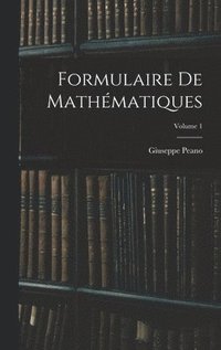 Formulaire De Mathématiques; Volume 1
