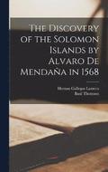 The Discovery of the Solomon Islands by Alvaro De Mendaa in 1568