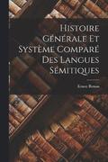 Histoire Gnrale Et Systme Compar Des Langues Smitiques