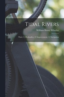 William Henry Wheeler - Tidal Rivers, Häftad. Tillgänglighet: Tillfälligt slut