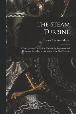 James Ambrose Moyer - Steam Turbine, Häftad. Tillgänglighet: Lägg i varukorg