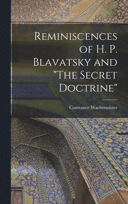 Constance Wachtmeister - Reminiscences of H. P. Blavatsky and "The Secret Doctrine", Inbunden. Tillgänglighet: Lägg i varukorg