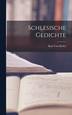 Karl Von Holtei - Schlesische Gedichte, Inbunden
