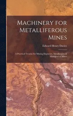 Edward Henry Davies - Machinery for Metalliferous Mines, Inbunden. Tillgänglighet: Tillfälligt slut
