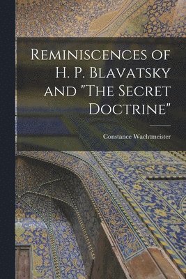 Constance Wachtmeister - Reminiscences of H. P. Blavatsky and "The Secret Doctrine", Häftad. Tillgänglighet: Lägg i varukorg