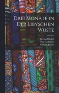 Drei Monate in Der Libyschen W�ste