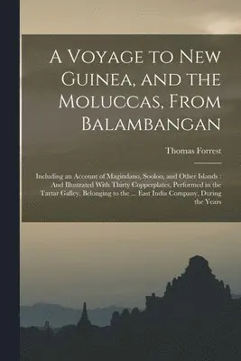 Voyage to New Guinea, and the Moluccas, From Balambangan
