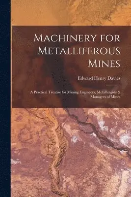 Edward Henry Davies - Machinery for Metalliferous Mines, Häftad. Tillgänglighet: Tillfälligt slut