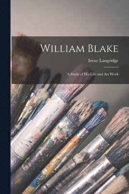 Irene Langridge - William Blake, Häftad. Tillgänglighet: Lägg i varukorg