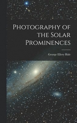 Photography of the Solar Prominences