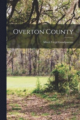 Albert Virgil Goodpasture - Overton County, Häftad