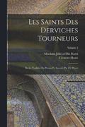 Les saints des derviches tourneurs; rcits traduits du persan et annots par Cl. Huart; Volume 2