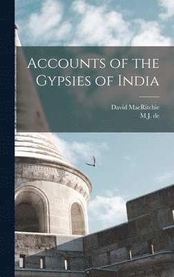 David Macritchie, M J De 1836-1909 Goeje - Accounts of the Gypsies of India, Inbunden