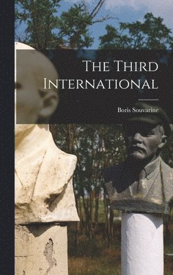 Souvarine Boris - Third International, Inbunden
