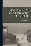 Les formes du gouvernement de guerre