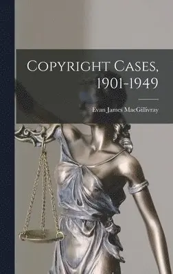 Evan James Macgillivray - Copyright Cases, 1901-1949, Inbunden. Tillgänglighet: Lägg i varukorg