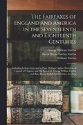 Fairfaxes of England and America in the Seventeenth and Eighteenth Centuries