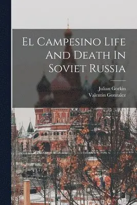 El Campesino Life And Death In Soviet Russia
