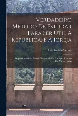 Luis António Verney - Verdadeiro Metodo De Estudar Para Ser Util A Republica, E À Igreja, Häftad. Tillgänglighet: Lägg i varukorg
