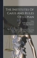 The Institutes Of Gaius And Rules Of Ulpian