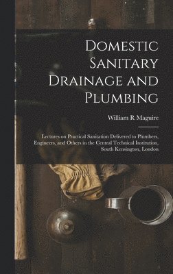 William R Maguire - Domestic Sanitary Drainage and Plumbing, Inbunden. Tillgänglighet: Lägg i varukorg