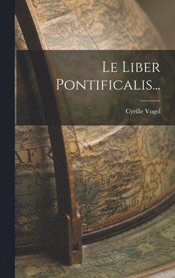 Cyrille Vogel - Liber Pontificalis..., Inbunden