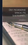 Det Norrone Sprog Pa Shetland...