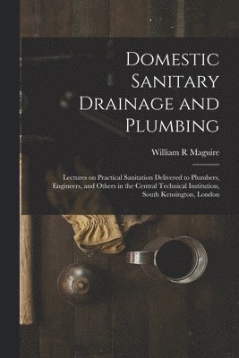 William R Maguire - Domestic Sanitary Drainage and Plumbing, Häftad. Tillgänglighet: Lägg i varukorg