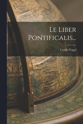 Cyrille Vogel - Liber Pontificalis..., Häftad
