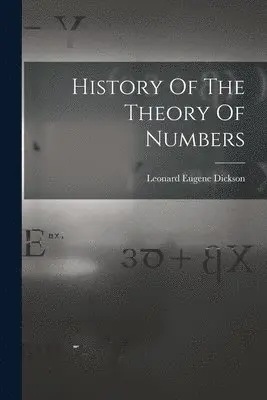 Leonard Eugene Dickson - History Of The Theory Of Numbers, Häftad. Tillgänglighet: Lägg i varukorg