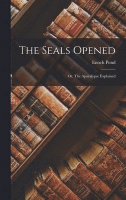 Enoch Pond - Seals Opened, Inbunden